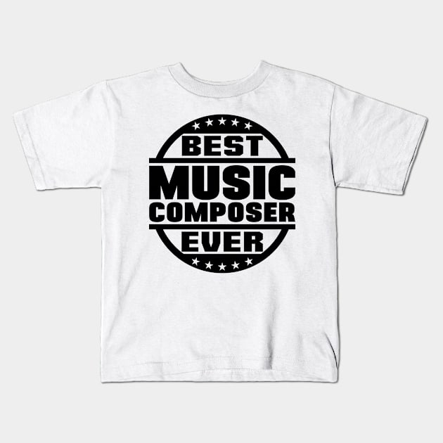 Best Music Composer Ever Kids T-Shirt by colorsplash